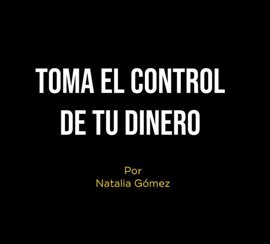 Toma el control de tu dinero